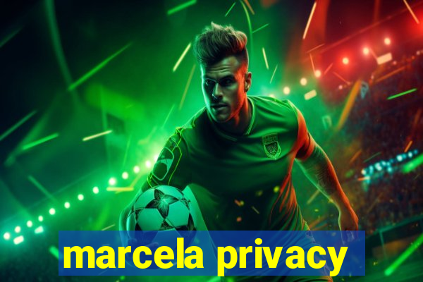 marcela privacy